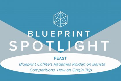 FEAST profiled Radames Roldan, trainer and barista at Blueprint Coffee.