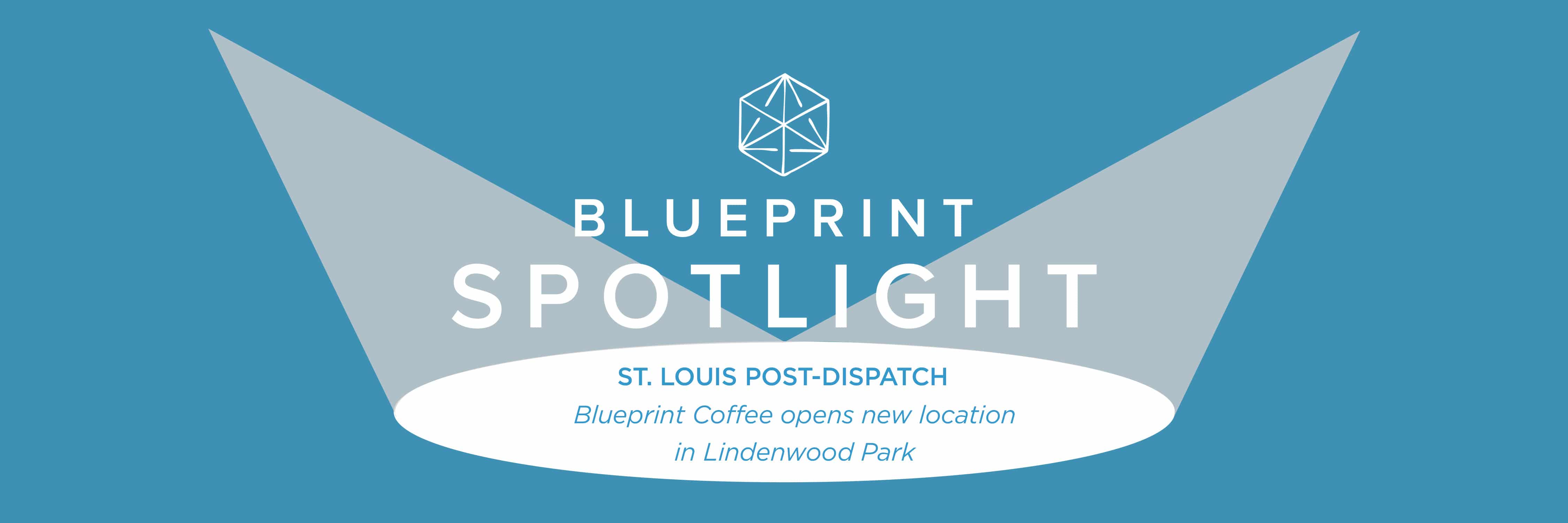 Blueprint Spotlight: Post-Dispatch covers the opening of the Watson location — Blueprint Coffee