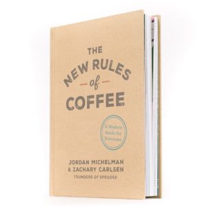 The New Rules of Coffee, a great book about specialty coffee.