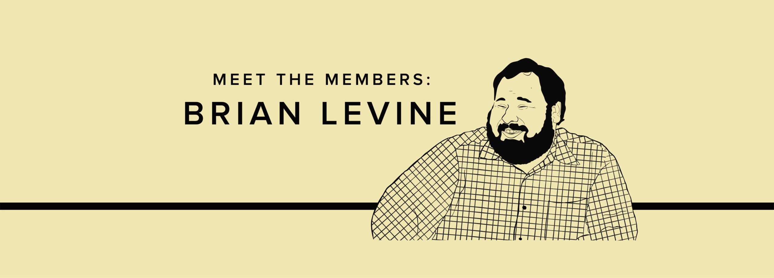 Meet the Members: Brian Levine
