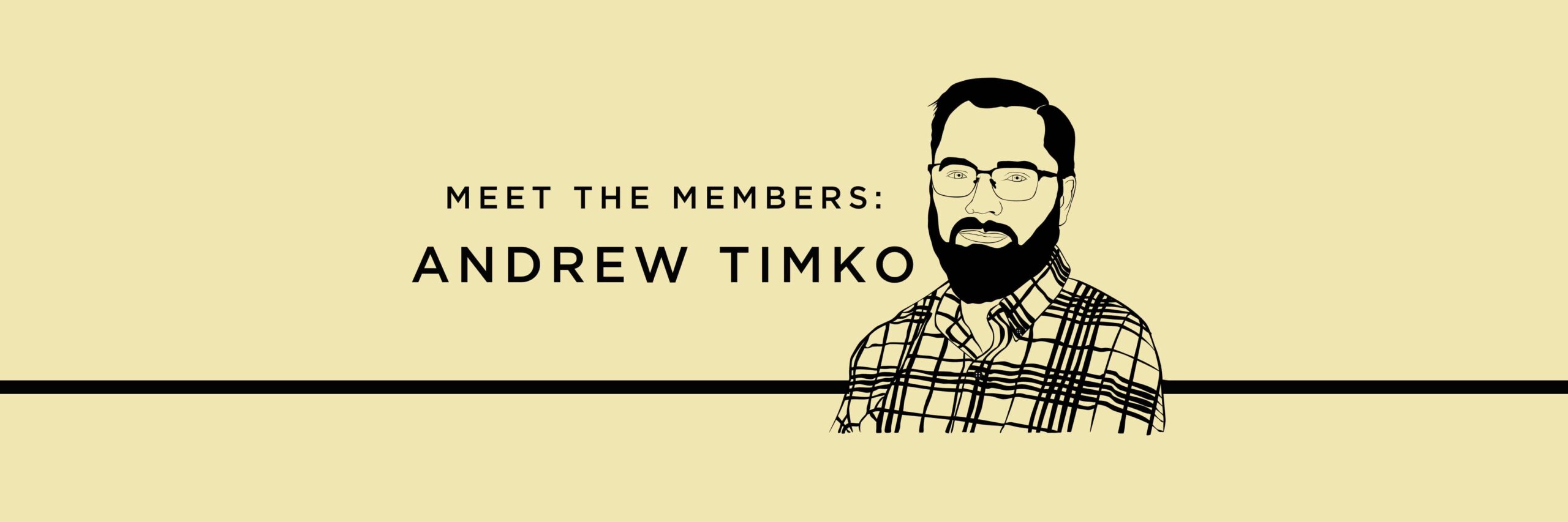 Meet the Members: Andrew Timko