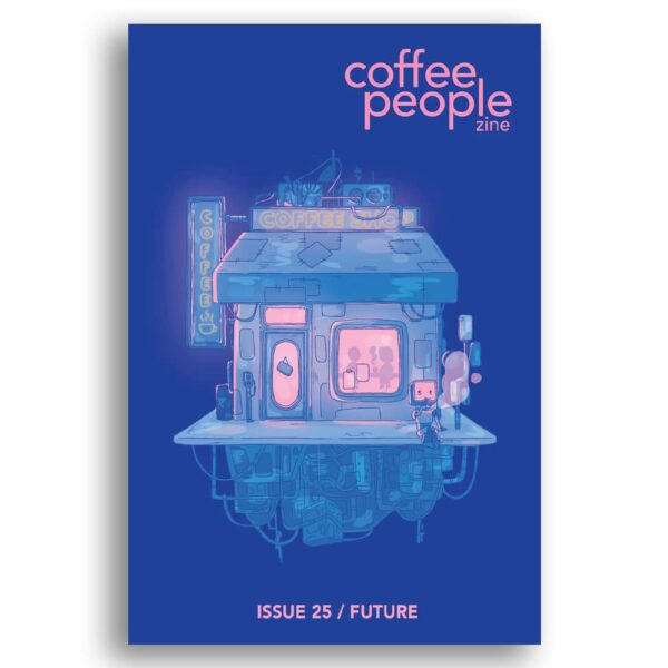 Image of the cover of Issue 25 of Coffee People Zine titled "Future." The cover features an abstract drawing of a futuristic building.